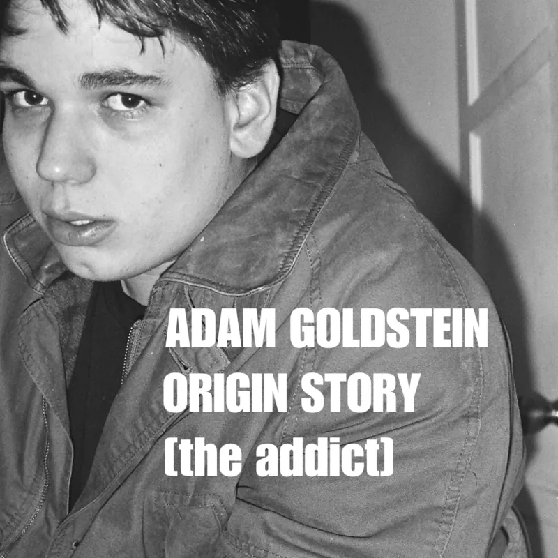 Adam Goldstein: The Addict